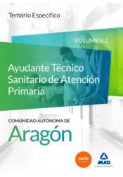 Portada de Cuerpo de Funcionarios Técnicos de la Administración de la Comunidad Autónoma de Aragón, Escala Técnica Sanitaria, Ayudantes Técnicos Sanitarios de Atención Primaria. Temario específico, volumen 2