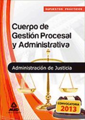 Cuerpo de Gestión Procesal y Administrativa de la Administración de Justicia. Supuestos prácticos (Ebook)