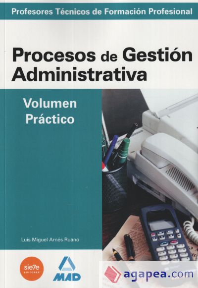 Cuerpo de Profesores Técnicos, Formación Profesional, procesos Gestión Administrativa. Volumen práctico