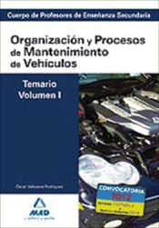 Portada de Cuerpo de Profesores de Enseñanza Secundaria. Organización y Procesos de Mantenimiento de Vehículos. Temario. Volumen I (Ebook)