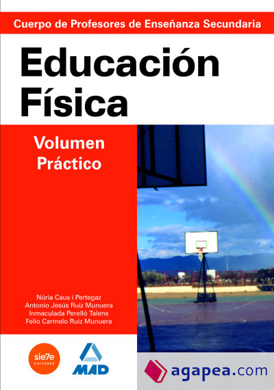 Cuerpo de profesores de enseñanza secundaria. Educación física. Volumen práctico