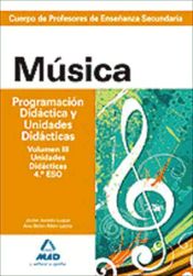 Portada de Cuerpo de profesores de enseñanza secundaria. Música. Programación didáctica y unidades didácticas. Volumen III. Programaciones didácticas. 2º y 4º eso