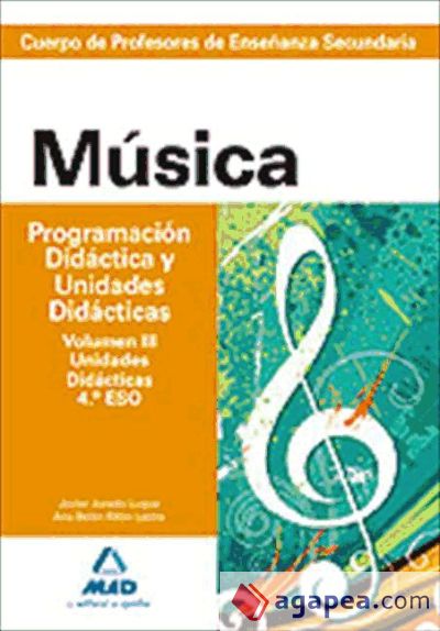 Cuerpo de profesores de enseñanza secundaria. Música. Programación didáctica y unidades didácticas. Volumen III. Programaciones didácticas. 2º y 4º eso