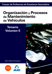 Portada de Cuerpo de profesores de enseñanza secundaria. Organización y procesos de mantenimiento de vehículos. Temario. Volumen ii