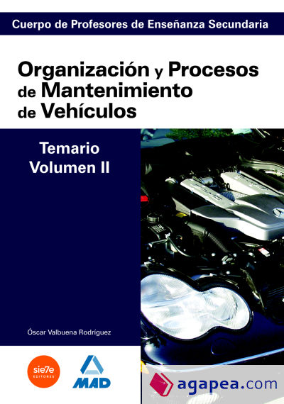 Cuerpo de profesores de enseñanza secundaria. Organización y procesos de mantenimiento de vehículos. Temario. Volumen ii