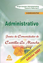 Portada de Cuerpo ejecutivo (administrativos) de la junta junta de comunidades de castilla la mancha. Temario volumen i organizaci&oacute;n administrativa