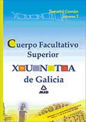 Portada de Cuerpo facultativo superior de la xunta de galicia. Temario común. Volumen i