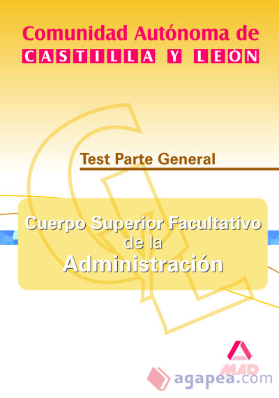 Cuerpo superior facultativo de la administración de la comunidad autónoma de castilla y león. Escala sanitaria (facultativos especialistas). Test parte general