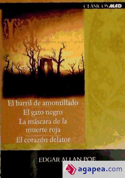 El barril de amontillado,  el gato negro, la mascara de la muerte roja y el corazon delator