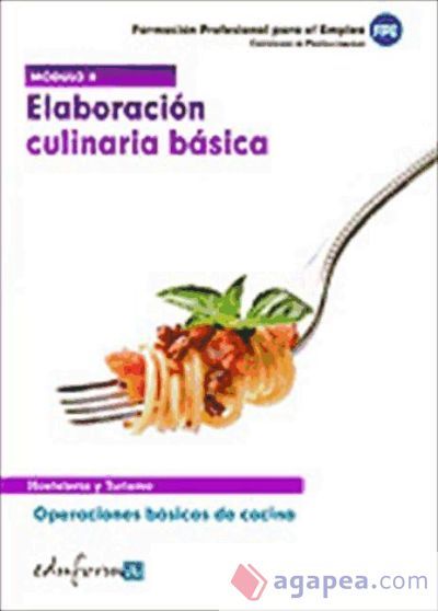 Elaboraci&oacute;n culinaria b&aacute;sica. Certificados de profesionalidad. Operaciones b&aacute;sicas de cocina