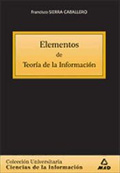 Portada de Elementos de teor&iacute;a de la informaci&oacute;n. Colecci&oacute;n universitaria: ciencias de la informaci&oacute;n
