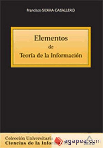 Elementos de teoría de la información. Colección universitaria: ciencias de la información
