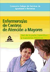 Portada de Enfermeros/as de centros de atención a mayores del consorcio galego de servizos de igualdade e benestar. Test de la parte específica y supuestos prácticos