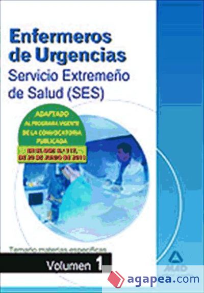 Enfermeros de Urgencias del Servicio Extremeño de Salud (SES). Temario de materias específicas. Volumen I