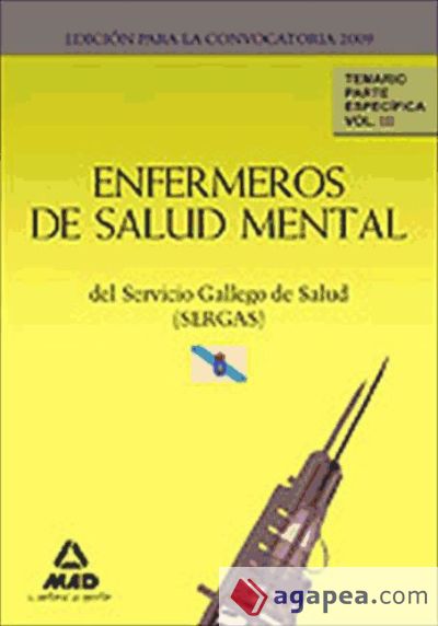 Enfermeros de salud mental del servicio gallego de salud (sergas). Temario parte específica. Volumen iii