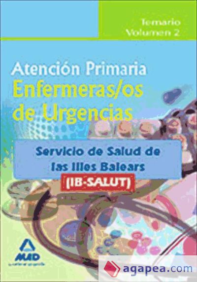 Enfermeros de urgencias de atención primaria del ib-salut. Temario volumen ii