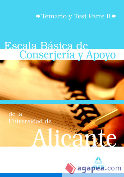 Escala Básica de Conserjería y Apoyo de la Universidad de Alicante. Temario y Test Parte 2
