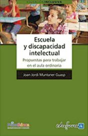 Portada de Escuela y discapacidad intelectual. Propuestas para trabajar en el aula ordinaria