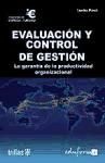 Portada de Evaluación y control de gestión : la garantía de la productividad organizacional