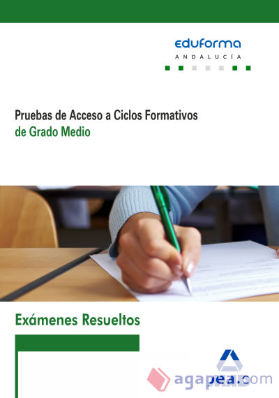 Exámenes Resueltos de Pruebas de Acceso a Ciclos Formativos de Grado Medio. Andalucía