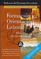 Portada de FORMACI&Oacute;N Y ORIENTACI&Oacute;N LABORAL. VOL. I: ORIENTACI&Oacute;N LABORAL. PROFESORES DE ENSE&Ntilde;ANZA SECUNDARIA. TEMARIO PARA LA PREPARACI&Oacute;N DE OPOSICIONES