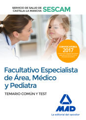 Portada de Facultativo Especialista de Área, Médico y Pediatra del Servicio de Salud de Castilla-La Mancha (SESCAM). Temario común y test