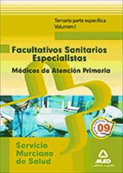 Portada de Facultativos sanitarios especialistas del servicio murciano de salud: médicos de familia de atención primaria. Temario parte específica. Volumen i