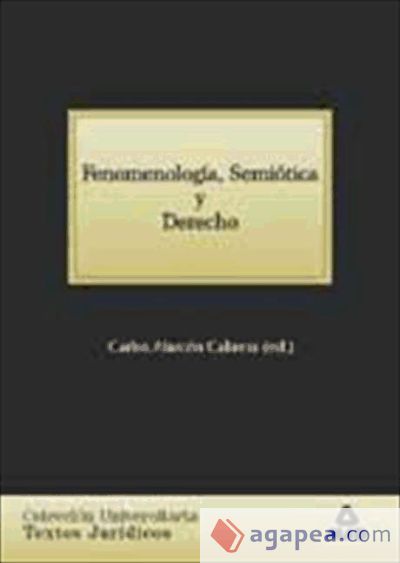 Fenomenología, semiótica y derecho. Colección universitaria: textos jurídicos