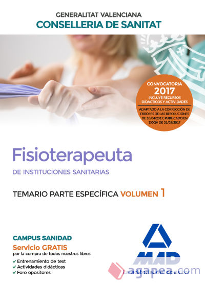 Fisioterapeuta de las Instituciones Sanitarias de la Conselleria de Sanitat de la Generalitat Valenciana. Temario específico volumen 1