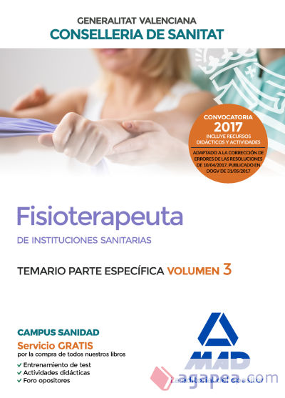 Fisioterapeuta de las Instituciones Sanitarias de la Conselleria de Sanitat de la Generalitat Valenciana. Temario específico volumen 3