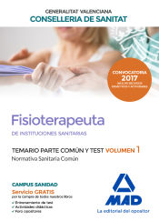 Portada de Fisioterapeuta de las Instituciones Sanitarias de la Conselleria de Sanitat de la Generalitat Valenciana. Temario parte común y test volumen 1 Normativa Sanitaria