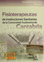 Portada de Fisioterapeutas de Instituciones Sanitarias de la Comunidad Autónoma de Cantabria. Temario parte específica. Volumen I