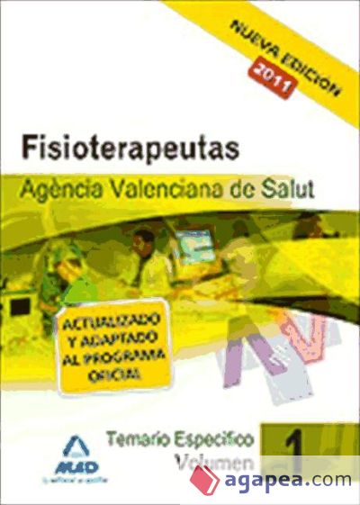 Fisioterapeutas de la agencia valenciana de salud. Temario específico vol.I