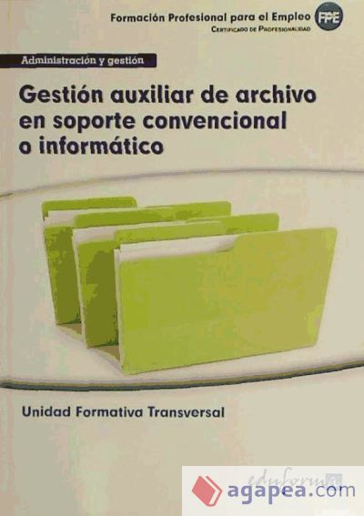 Gestión auxiliar de archivo en soporte convencional o informático. Certificados de profesionalidad. Reproducción y archivo