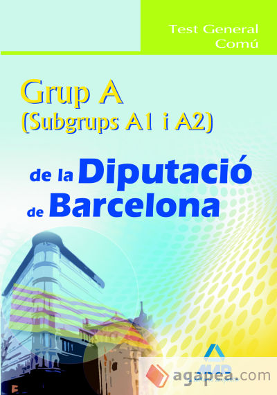 Grup a (a1 y a2) de la diputació de barcelona. Test general comú
