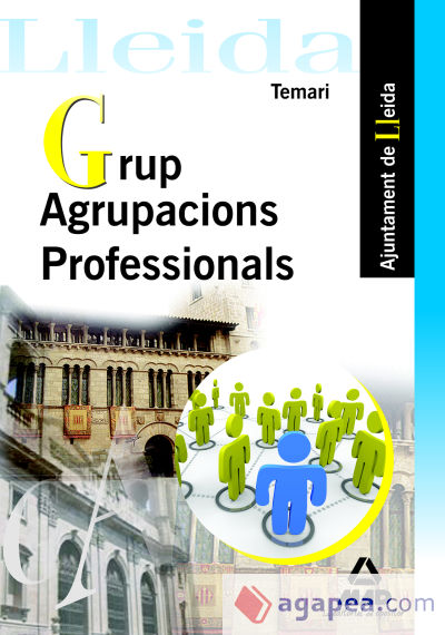 Grup agrupacions professionals ajuntament de lleida. Temari