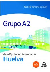 Portada de Grupo A2 de la Diputación Provincial de Huelva. Test del temario Común