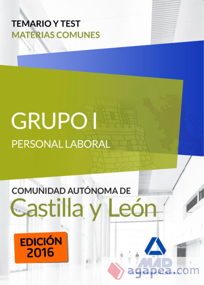 Grupo I Personal Laboral de la Junta de Castilla y León. Temario y test materias comunes