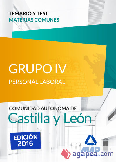 Grupo IV Personal Laboral de la Junta de Castilla y León. Temario y test materias comunes
