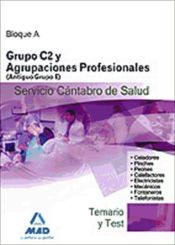 Portada de Grupo c2  y agrupaciones profesionales (antiguo grupo e) del servicio cántabro de salud. Temario y test. Bloque a