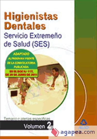 Higienistas Dentales del Servicio Extremeño de Salud (SES). Temario materias específicas volumen II