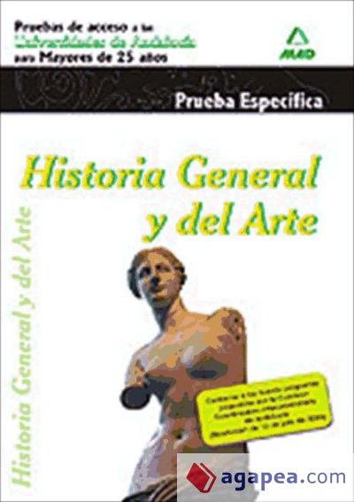 Historia General y del Arte. Prueba de Acceso a la Universidad para mayores de 25 años en universidades andaluzas. Prueba específica