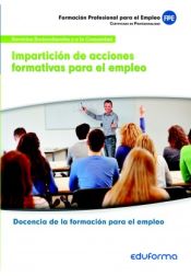 Portada de Impartición de acciones formativas para el empleo. Certificados de profesionalidad. Docencia de la formación profesional para el empleo