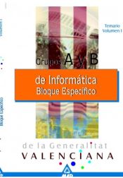 Portada de Informáticos Generalitat Valenciana Grupos a y B. Temario Bloque Específico Volumen 1