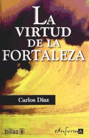 Portada de LA VIRTUD DE LA FORTALEZA