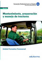 Portada de Mantenimiento, preparación y manejo de tractores. Certificados de profesionalidad. Agraria