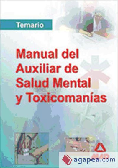 Manual de los auxiliares de salud mental y toxicomanias. Temario