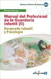 Portada de Manual del Profesional de la Guarder&iacute;a Infantil (Ii). Desarrollo Infantil y Psicolog&iacute;a