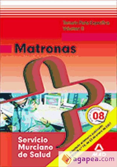 Matronas del servicio murciano de salud. Temario parte específica. Volumen ii