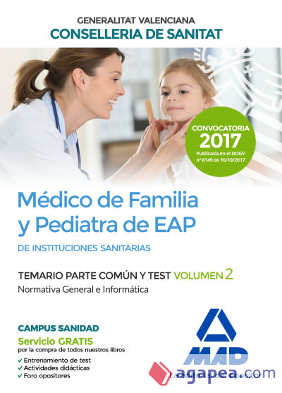 Médico de Familia y Pediatra de EAP de Instituciones Sanitarias de la Conselleria de Sanitat de la Generalitat Valenciana. Temario parte común y test volumen 2. Normativa General e Informática